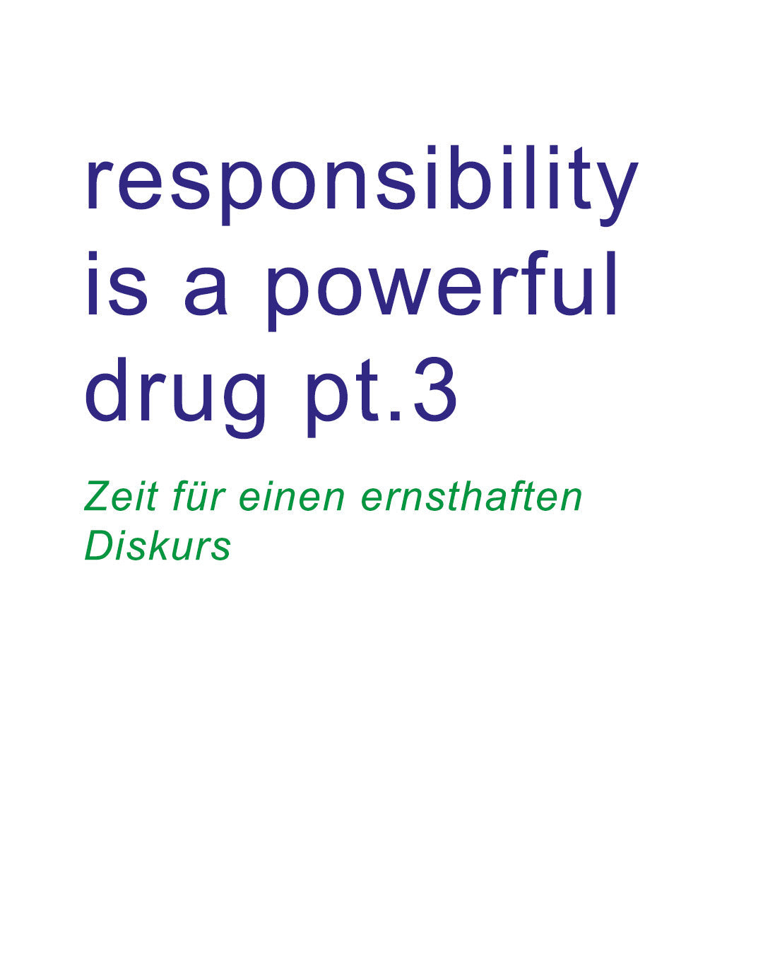 responsibility is a powerful drug pt.3 by Weinskandal